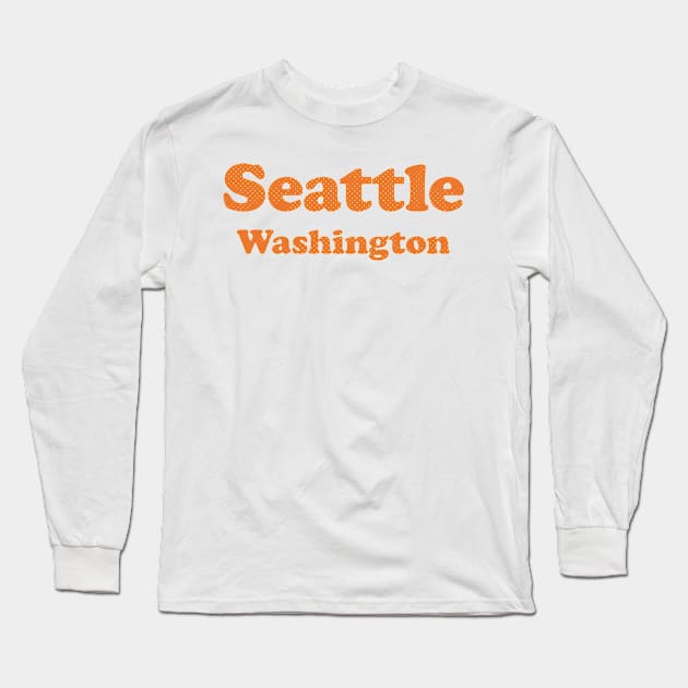 Seattle, Washington - WA, Retro Typography Long Sleeve T-Shirt by thepatriotshop